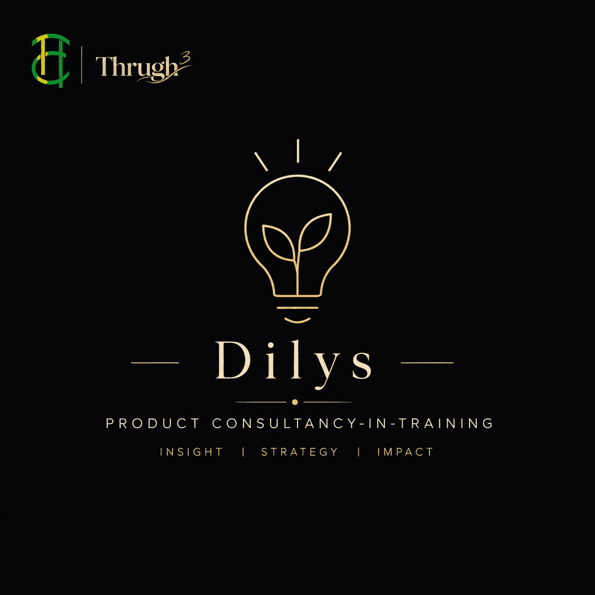 Thrugh Product Consultancy-In-Training (Dilys)